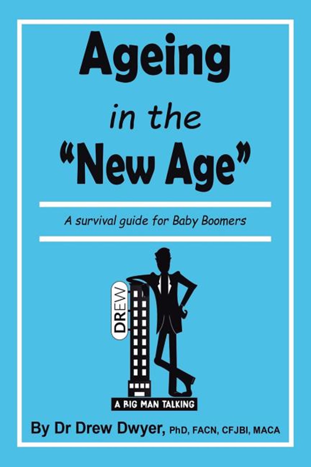 Ageing In the 'New Age': A Survival Guide for Baby Boomers