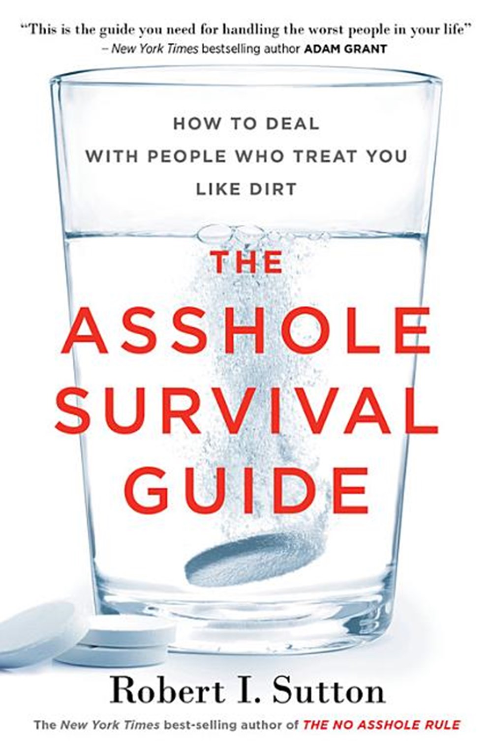 Asshole Survival Guide How to Deal with People Who Treat You Like Dirt