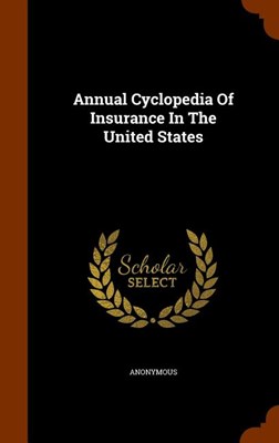 Annual Cyclopedia of Insurance in the United States