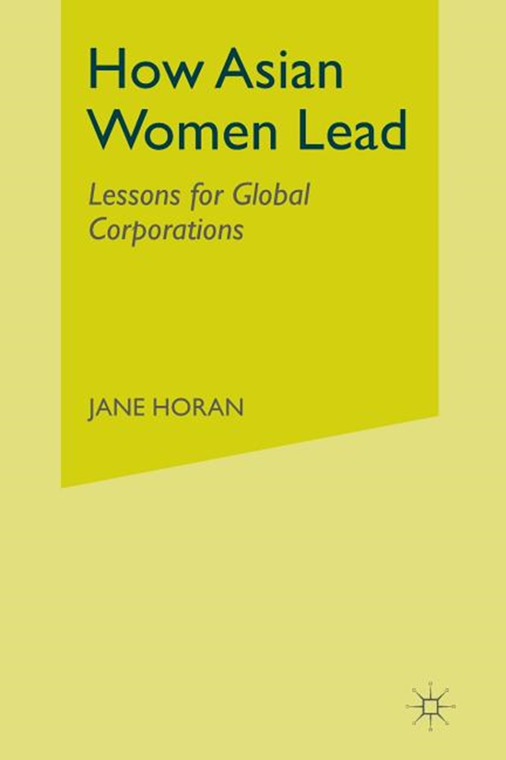 How Asian Women Lead: Lessons for Global Corporations (2014)