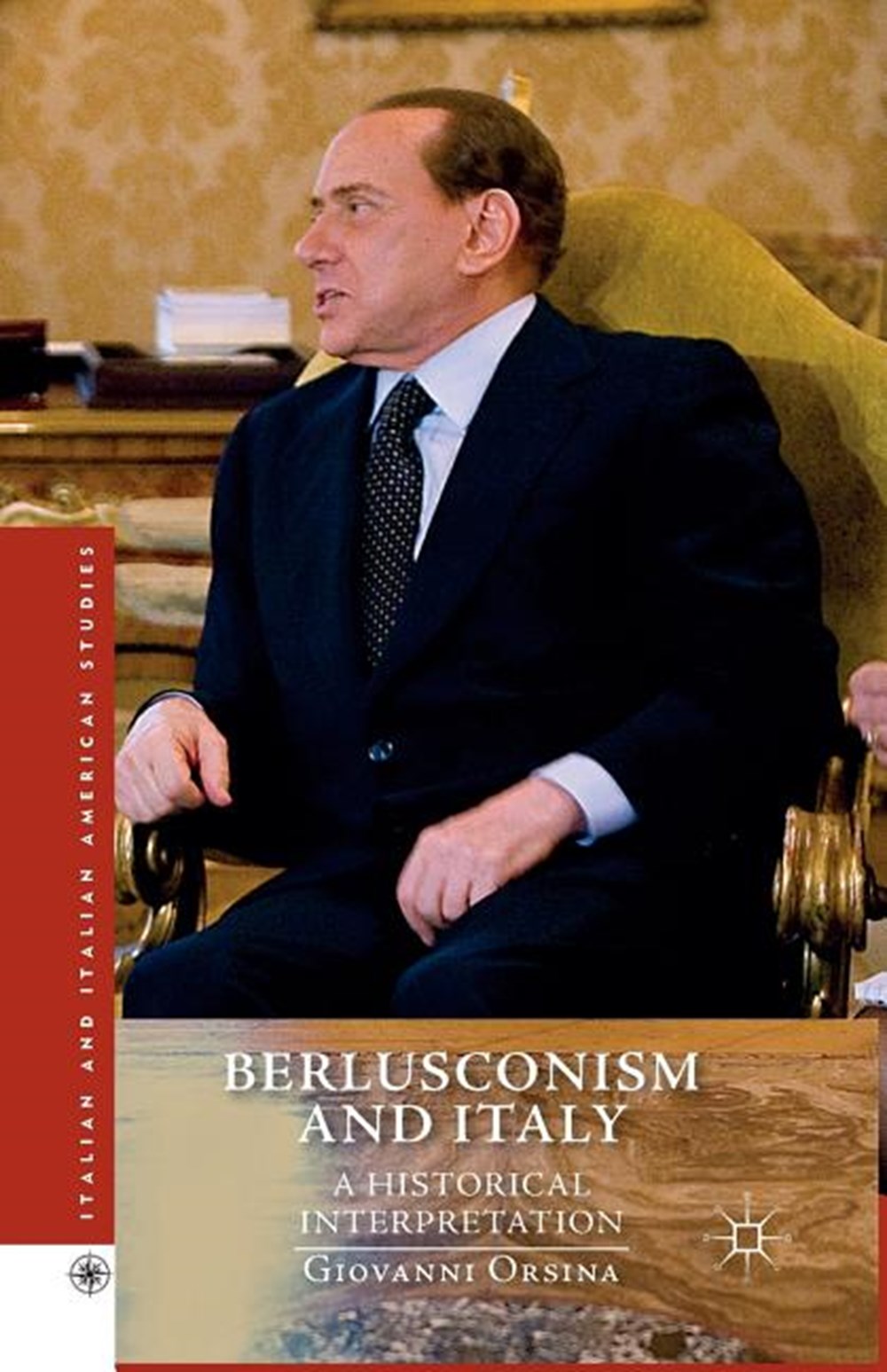 Berlusconism and Italy: A Historical Interpretation (2014)