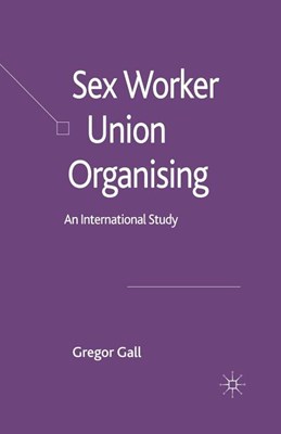  Sex Worker Union Organising: An International Study (2006)
