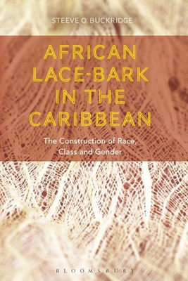  African Lace-bark in the Caribbean: The Construction of Race, Class, and Gender