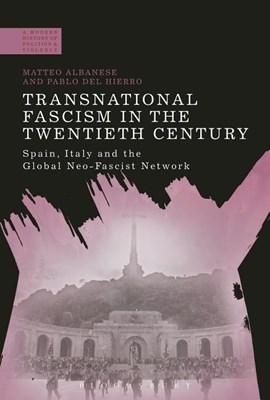  Transnational Fascism in the Twentieth Century: Spain, Italy and the Global Neo-Fascist Network