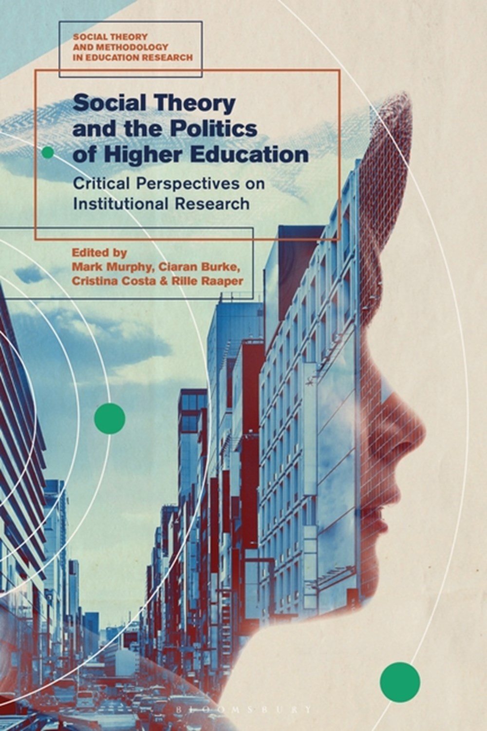 Social Theory and the Politics of Higher Education Critical Perspectives on Institutional Research