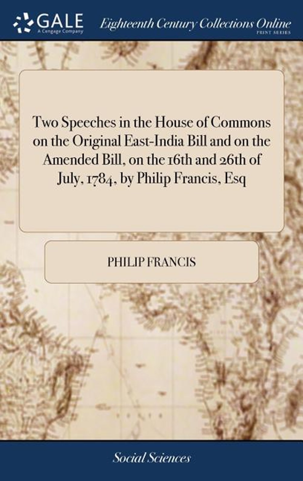 Two Speeches in the House of Commons on the Original East-India Bill and on the Amended Bill, on the