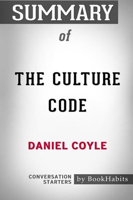  Summary of The Culture Code by Daniel Coyle: Conversation Starters