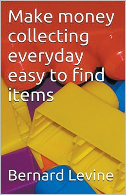  Make Money Collecting Everyday Easy to Find Items