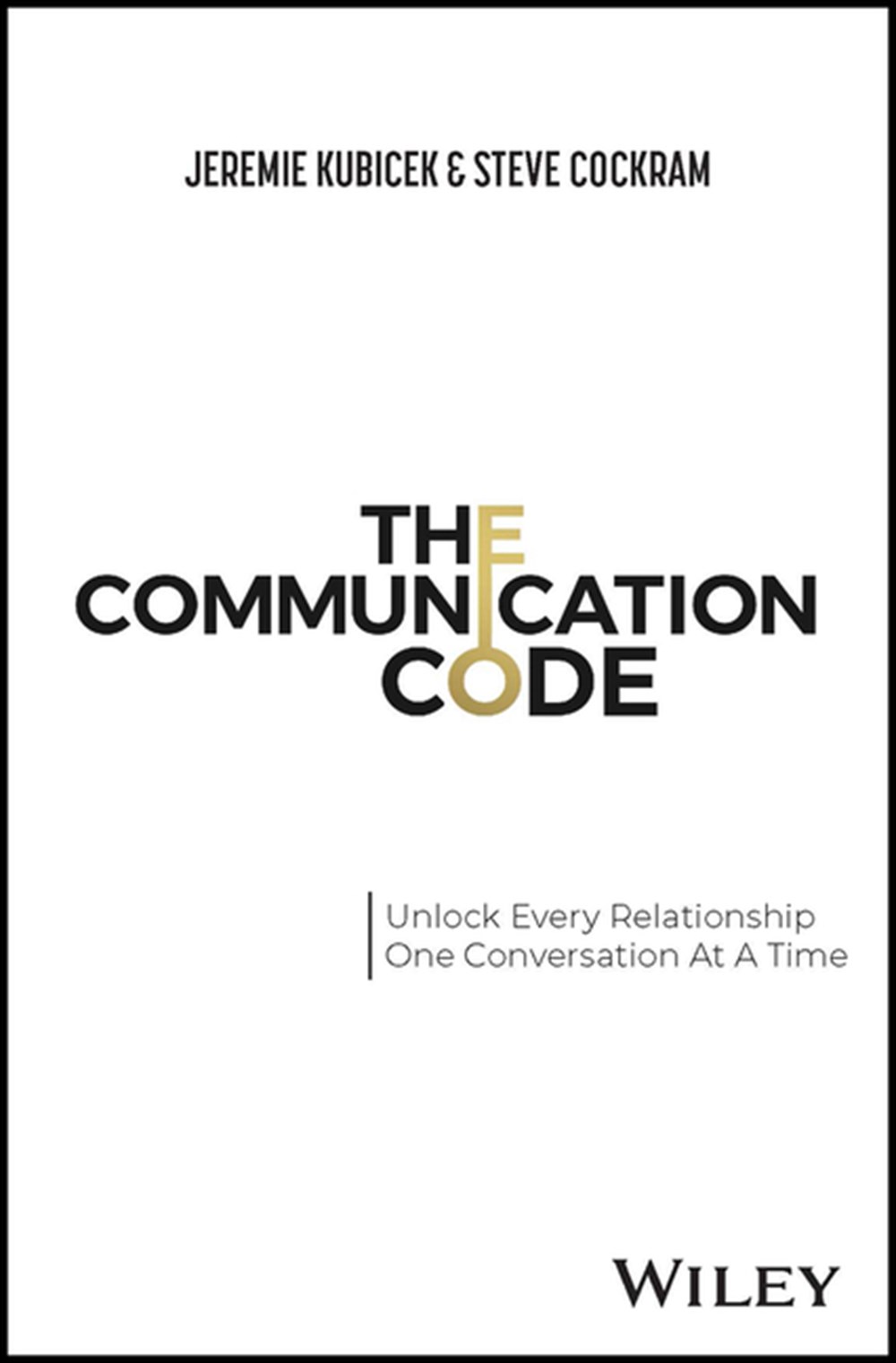 Communication Code: Unlock Every Relationship, One Conversation at a Time