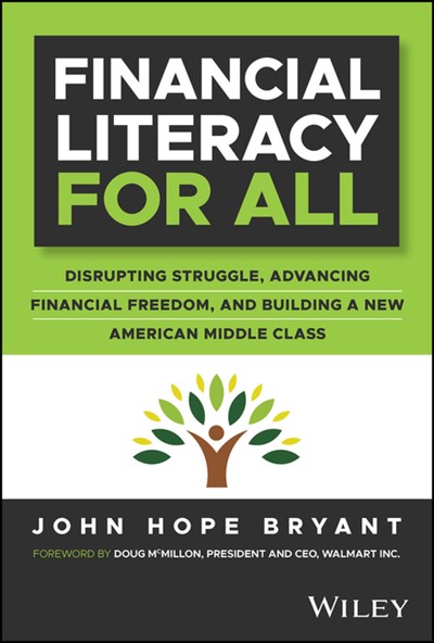  Financial Literacy for All: Disrupting Struggle, Advancing Financial Freedom, and Building a New American Middle Class