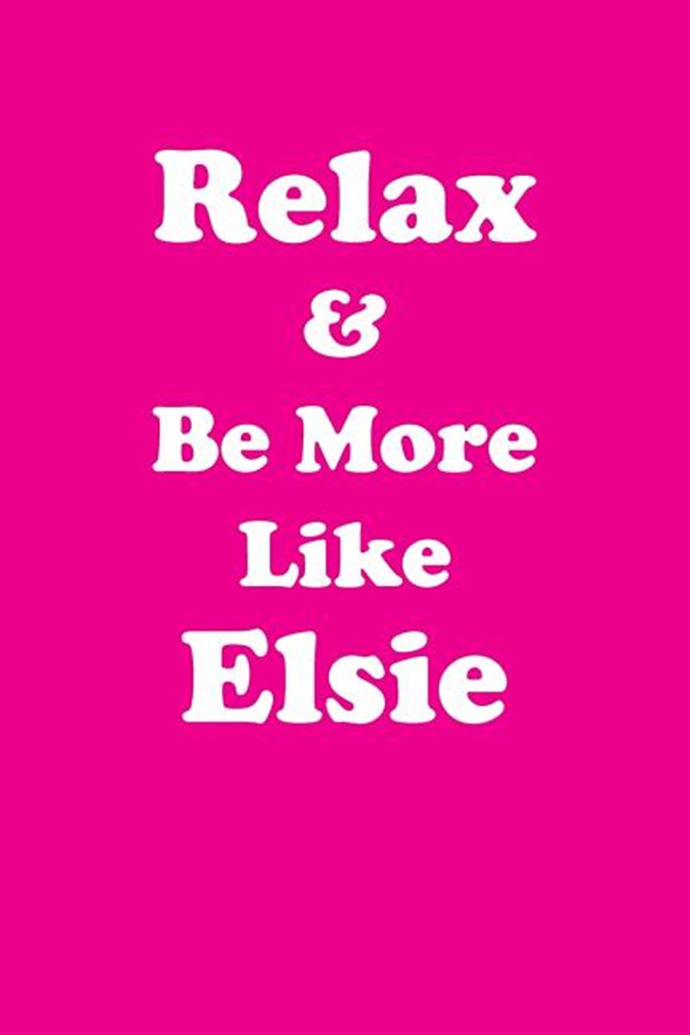 Relax & Be More Like Elsie Affirmations Workbook Positive Affirmations Workbook Includes Mentoring Q