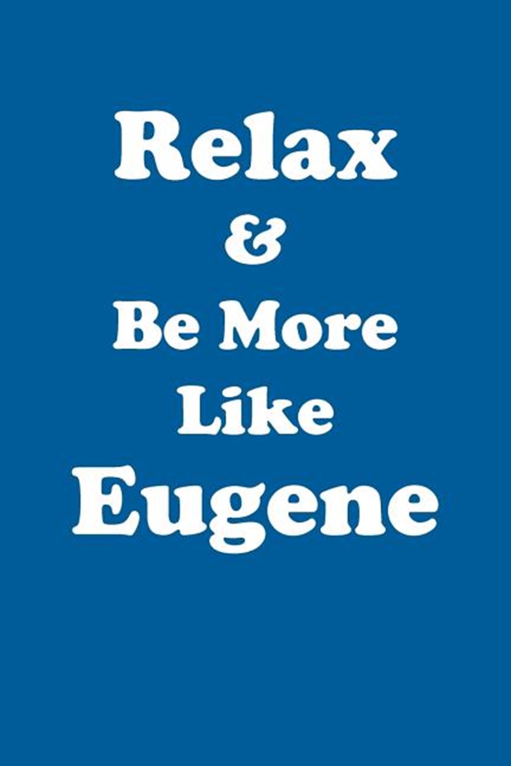 Relax & Be More Like Eugene Affirmations Workbook Positive Affirmations Workbook Includes Mentoring 