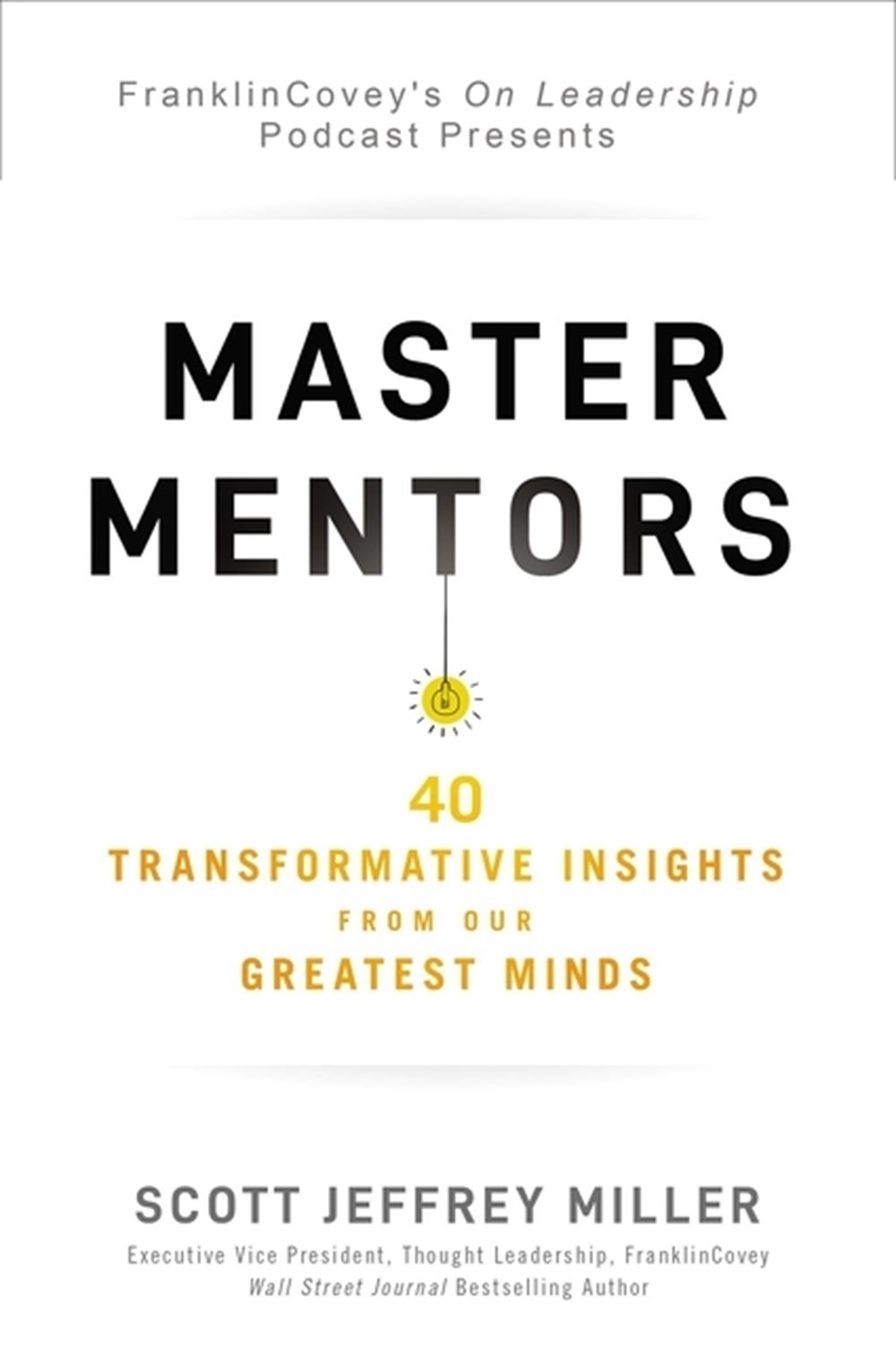 Master Mentors 30 Transformative Insights from Our Greatest Minds