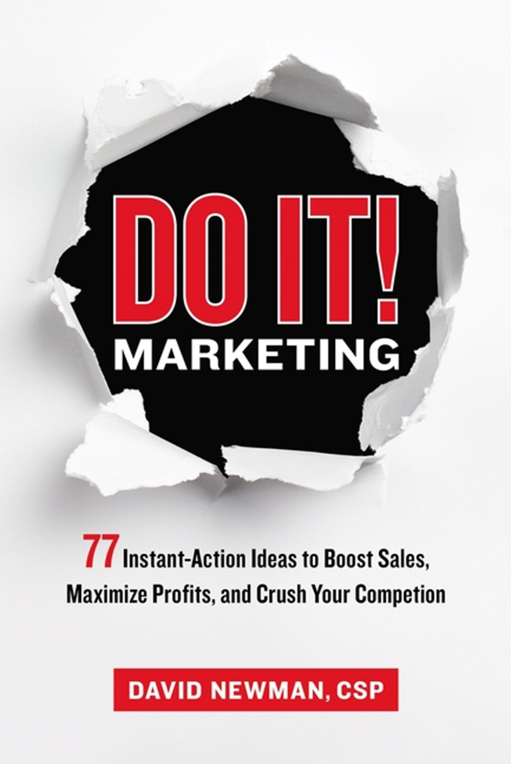 Do It! Marketing: 77 Instant-Action Ideas to Boost Sales, Maximize Profits, and Crush Your Competiti