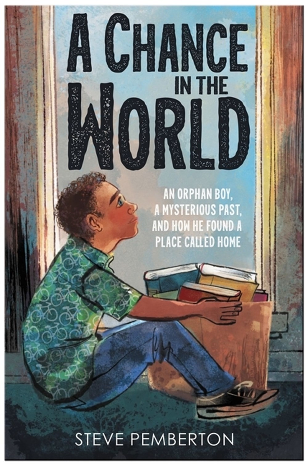 Chance in the World (Young Readers Edition): An Orphan Boy, a Mysterious Past, and How He Found a Pl
