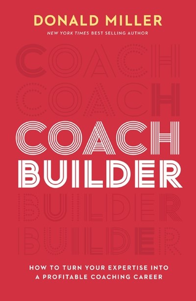  Coach Builder: How to Turn Your Expertise Into a Profitable Coaching Career