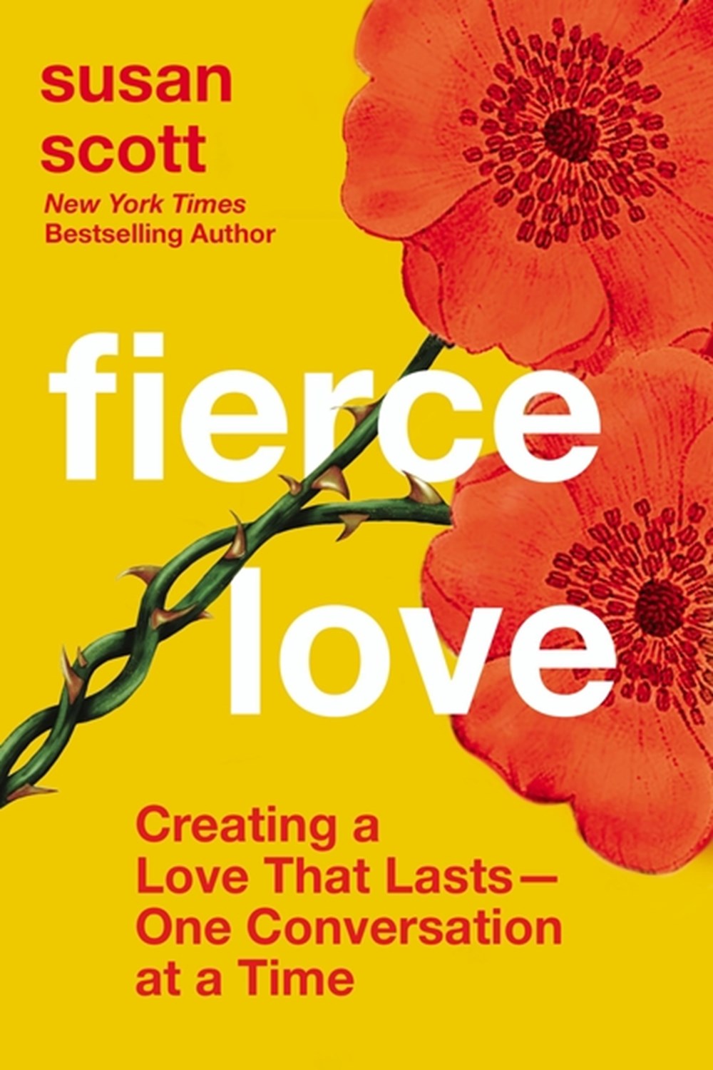 Fierce Love Creating a Love That Lasts---One Conversation at a Time