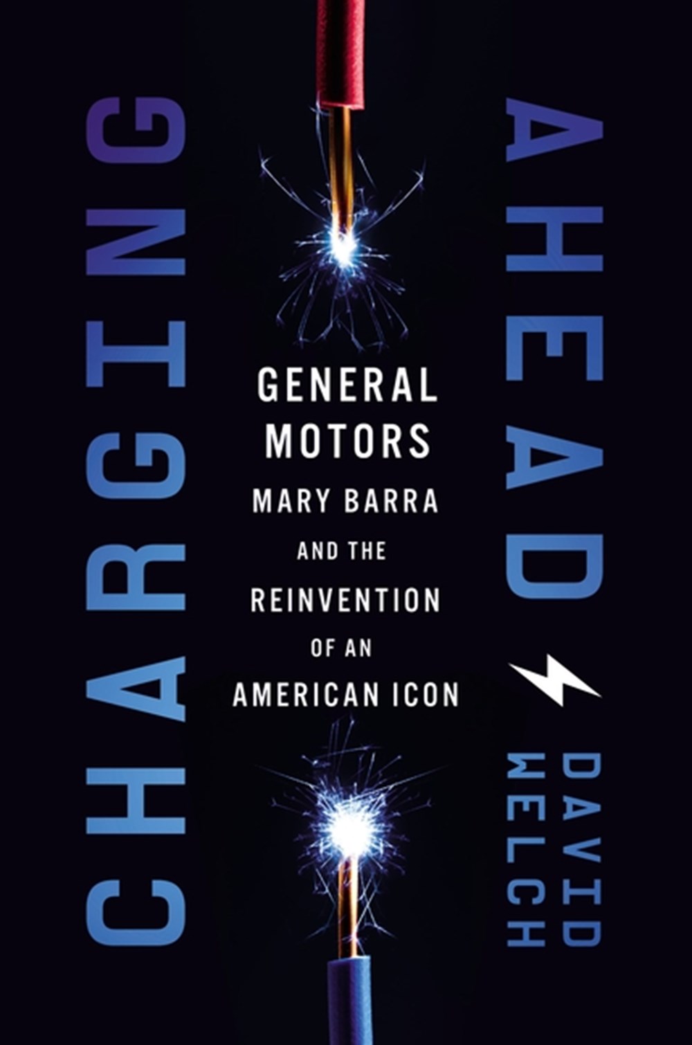 Charging Ahead: Gm, Mary Barra, and the Reinvention of an American Icon