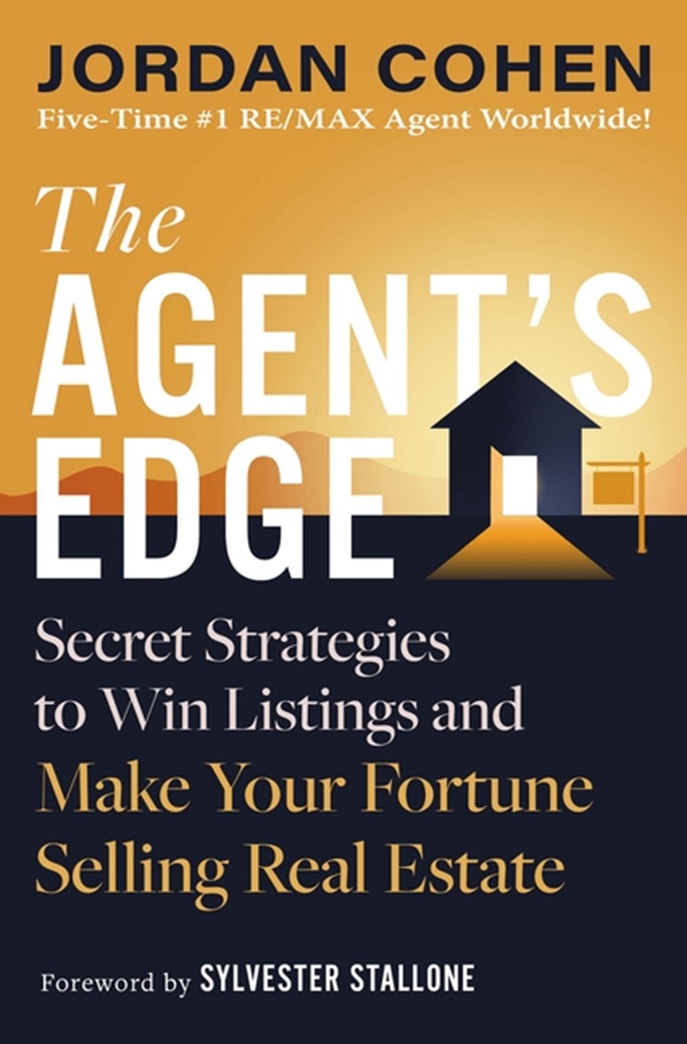 Agent's Edge: Secret Strategies to Win Listings and Make Your Fortune Selling Real Estate