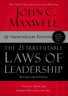 The 21 Irrefutable Laws of Leadership - International Edition: Follow Them and People Will Follow You (Itpe)