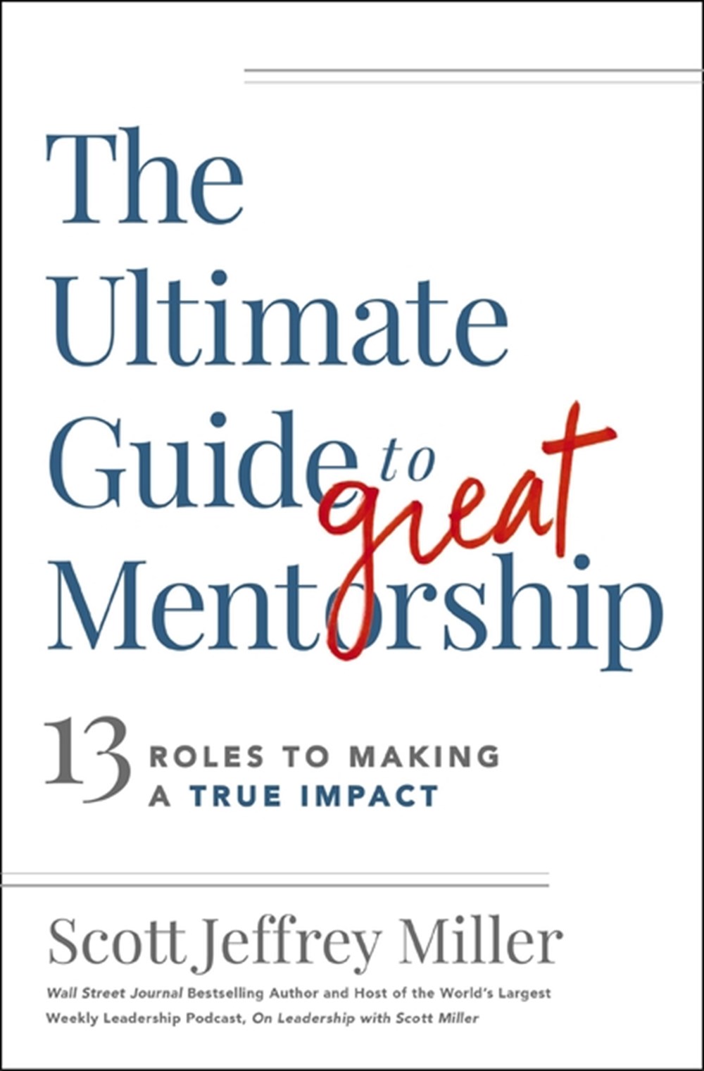 Ultimate Guide to Great Mentorship: 13 Roles to Making a True Impact
