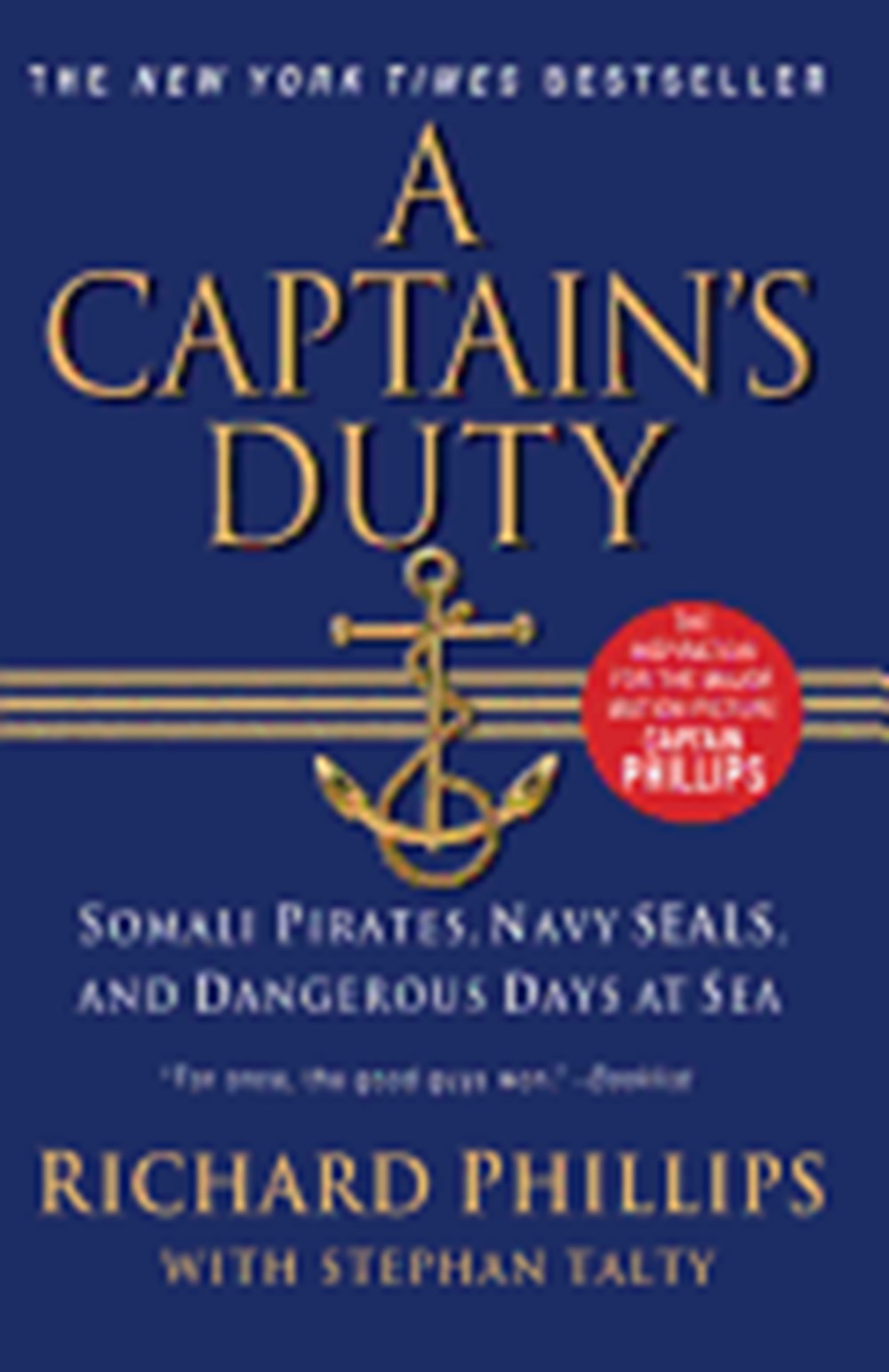 Captain's Duty: Somali Pirates, Navy Seals, and Dangerous Days at Sea