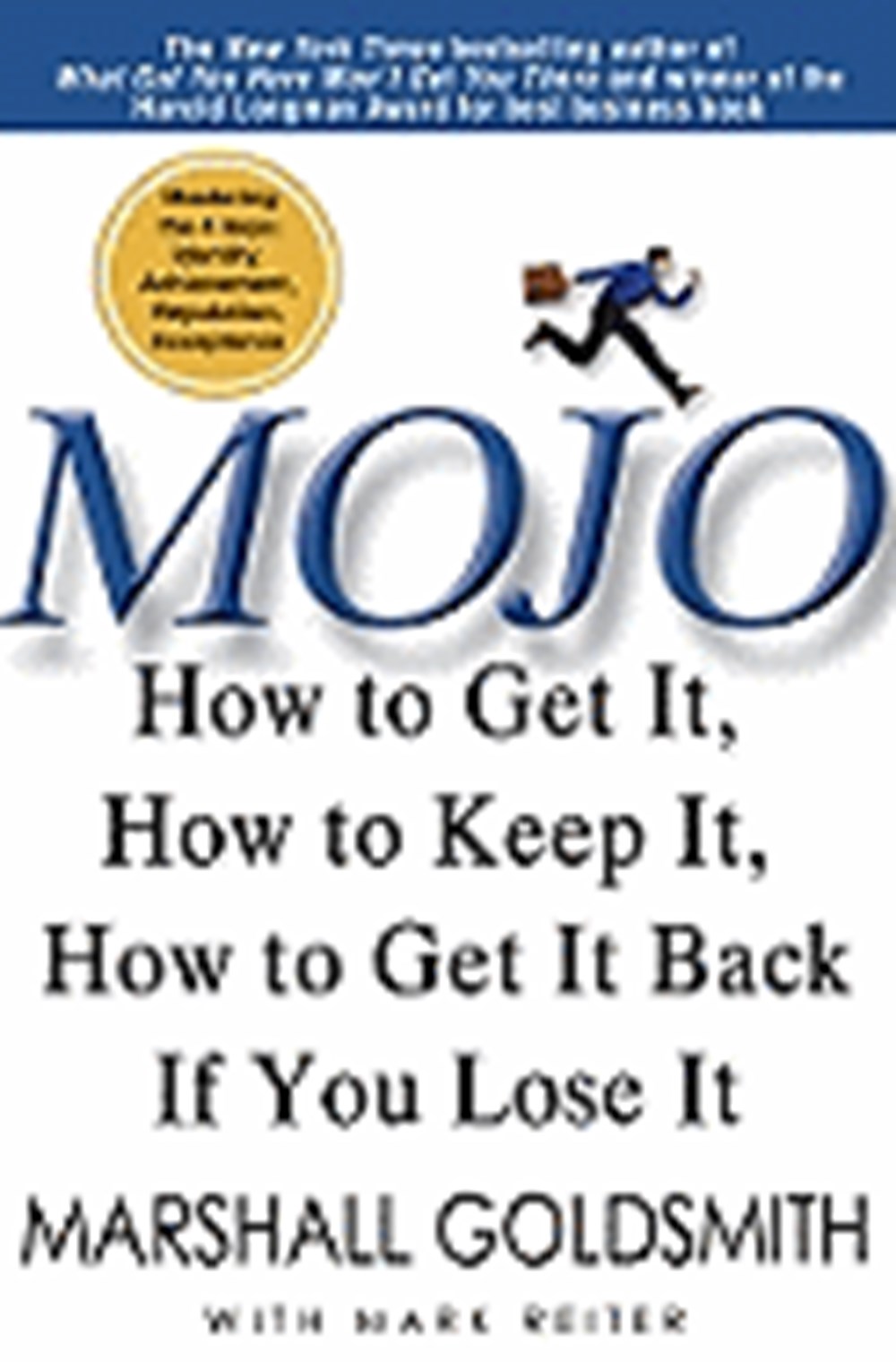 Mojo: How to Get It, How to Keep It, How to Get It Back If You Lose It