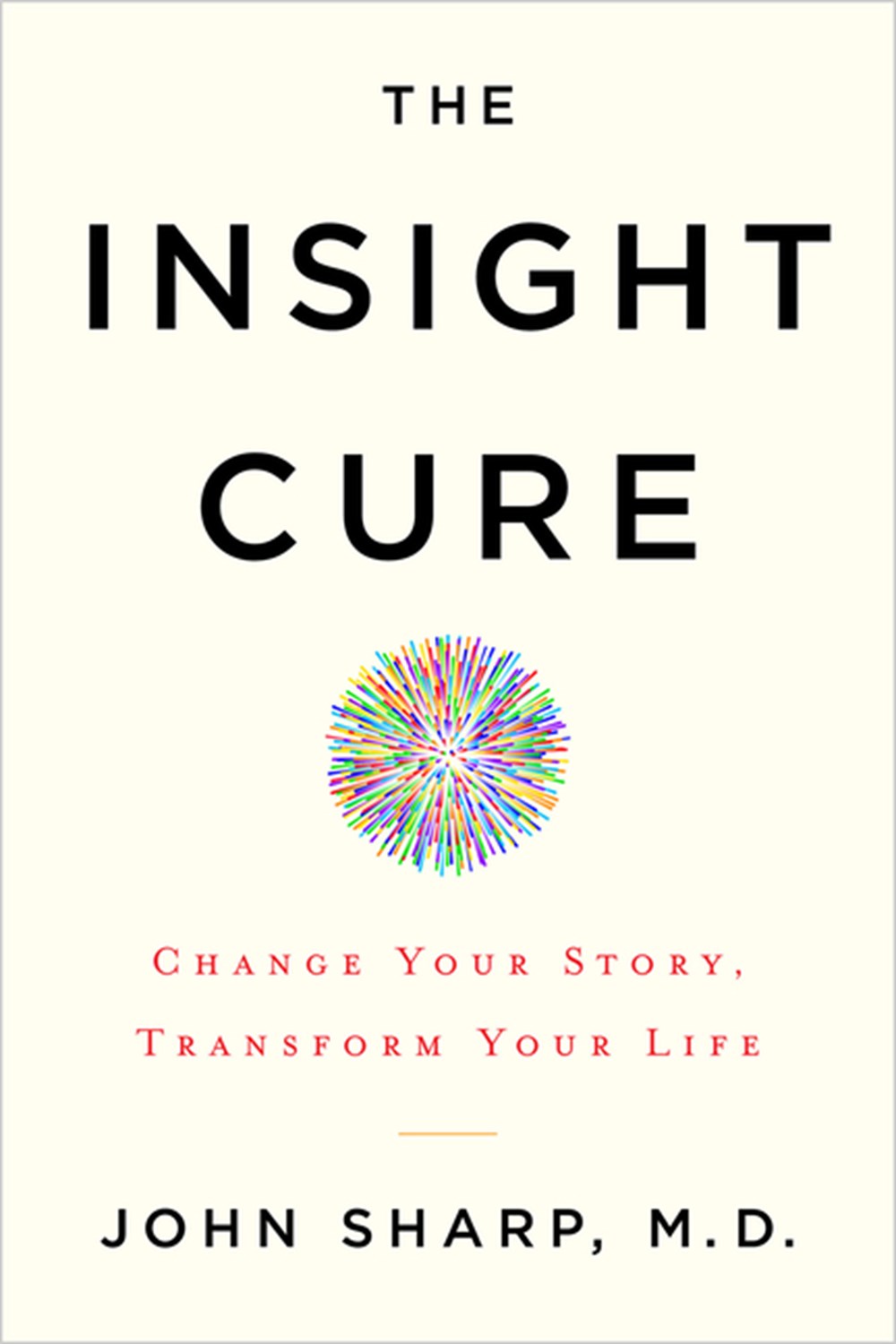 Insight Cure Change Your Story, Transform Your Life