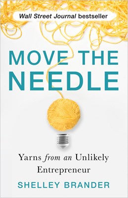  Move the Needle: Yarns from an Unlikely Entrepreneur