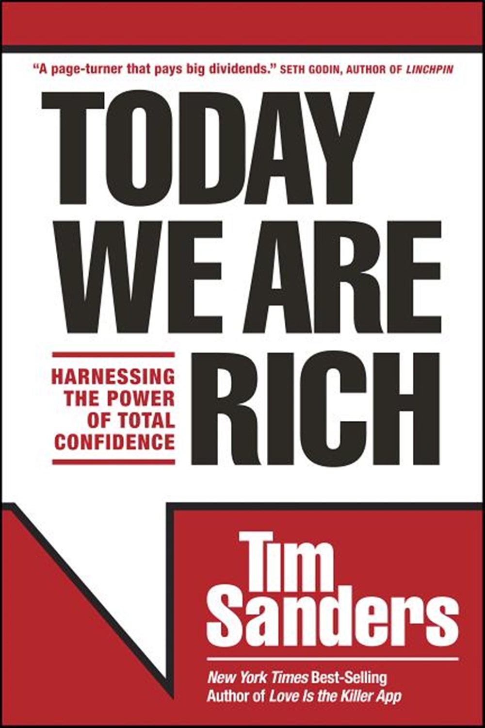 Today We Are Rich Harnessing the Power of Total Confidence