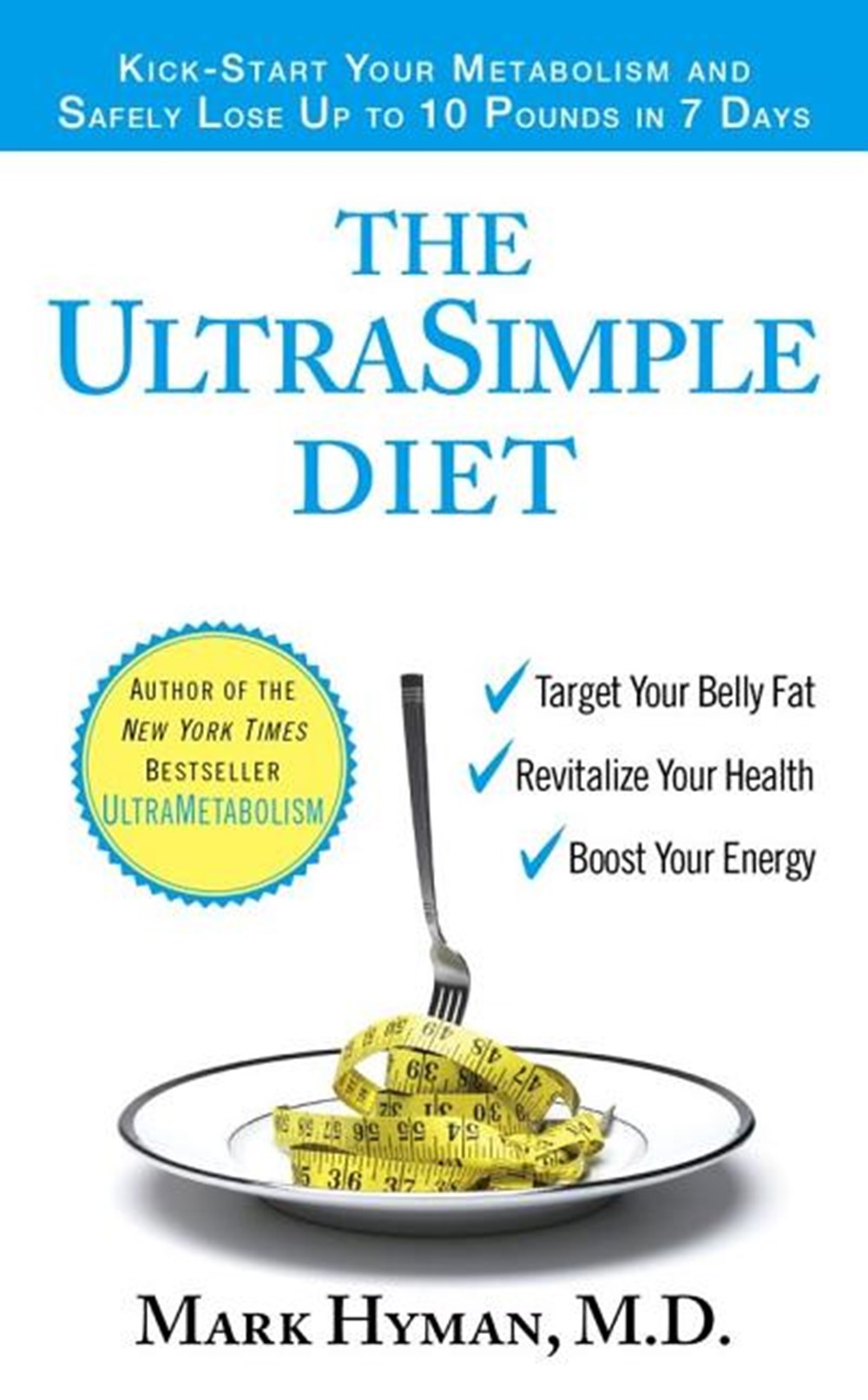 Ultrasimple Diet: Kick-Start Your Metabolism and Safely Lose Up to 10 Pounds in 7 Days