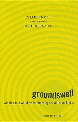  Groundswell: Winning in a World Transformed by Social Technologies (Expanded, Revised)