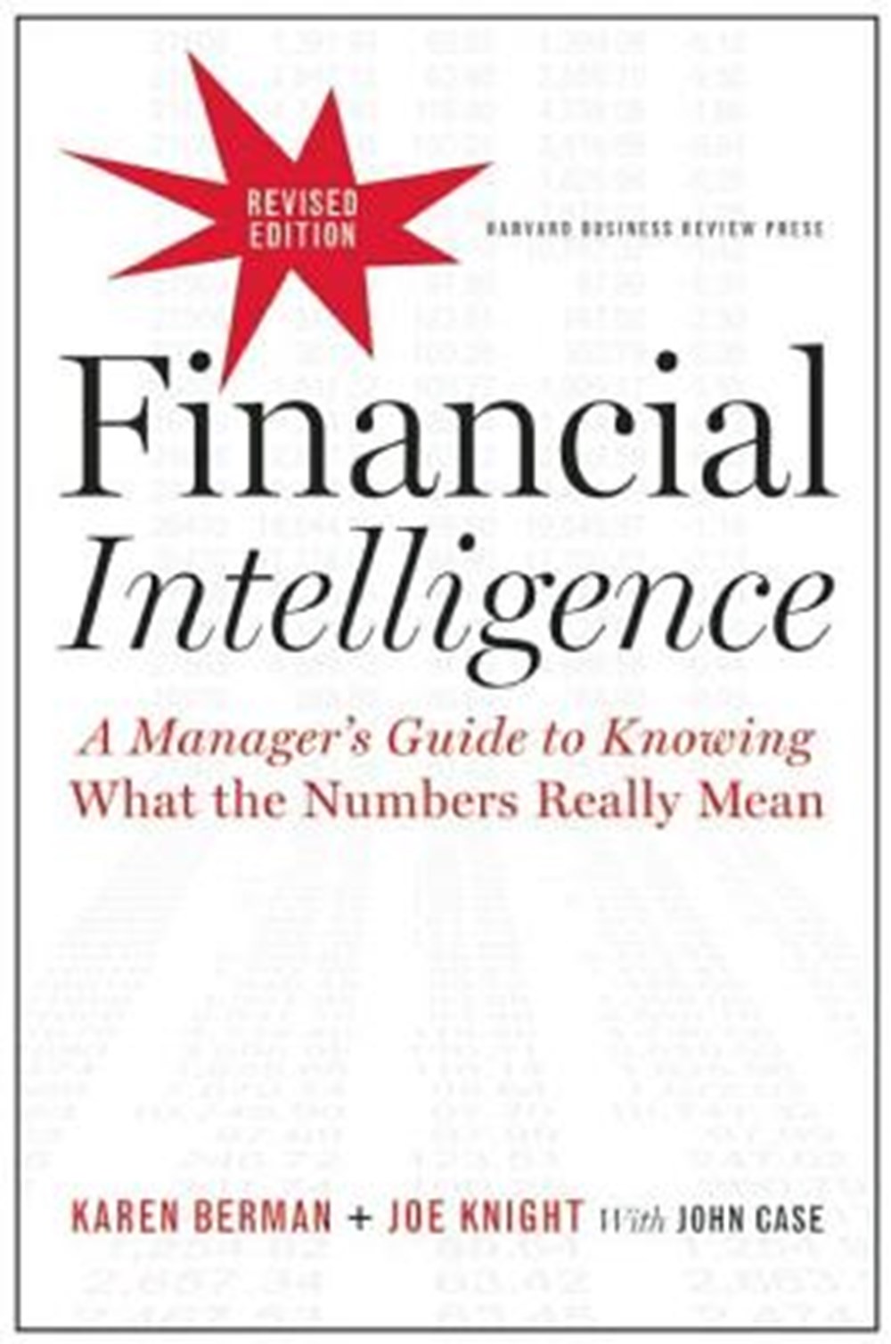Financial Intelligence A Manager's Guide to Knowing What the Numbers Really Mean