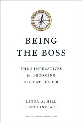 Being the Boss: The 3 Imperatives for Becoming a Great Leader