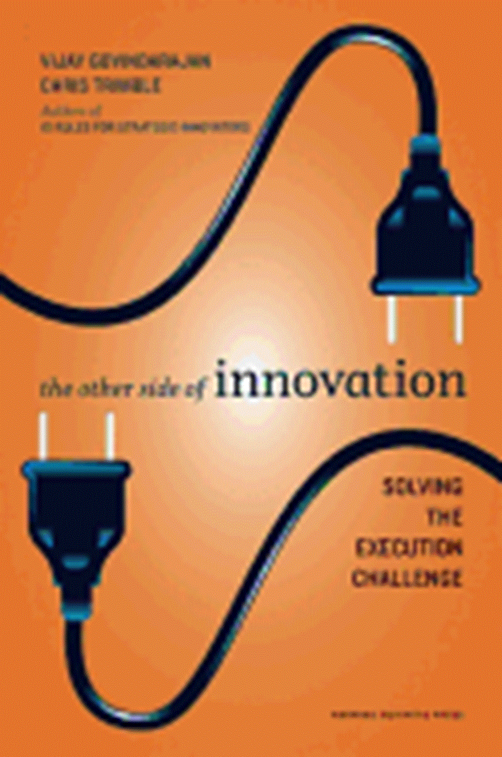 Other Side of Innovation Solving the Execution Challenge