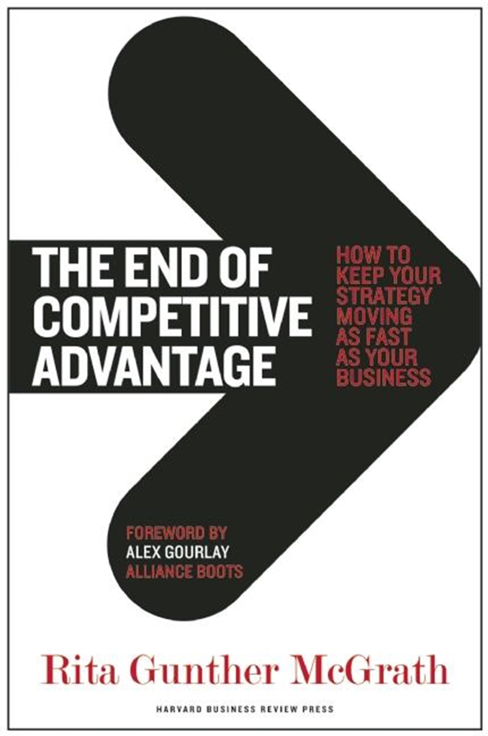 End of Competitive Advantage How to Keep Your Strategy Moving as Fast as Your Business