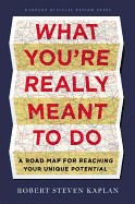 What You're Really Meant to Do: A Road Map for Reaching Your Unique Potential