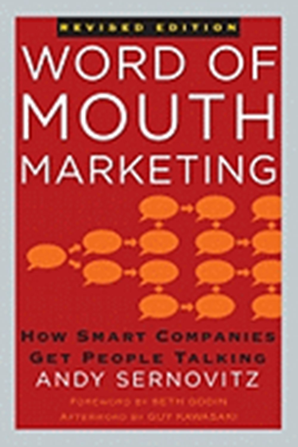Word of Mouth Marketing: How Smart Companies Get People Talking