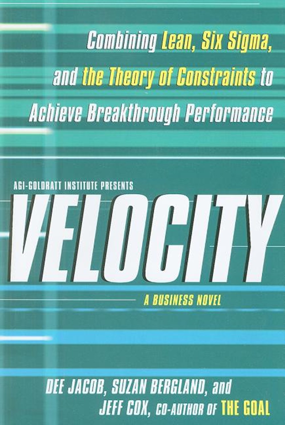 Velocity: Combining Lean, Six SIGMA, and the Theory of Constraints to Accelerate Business Improvemen