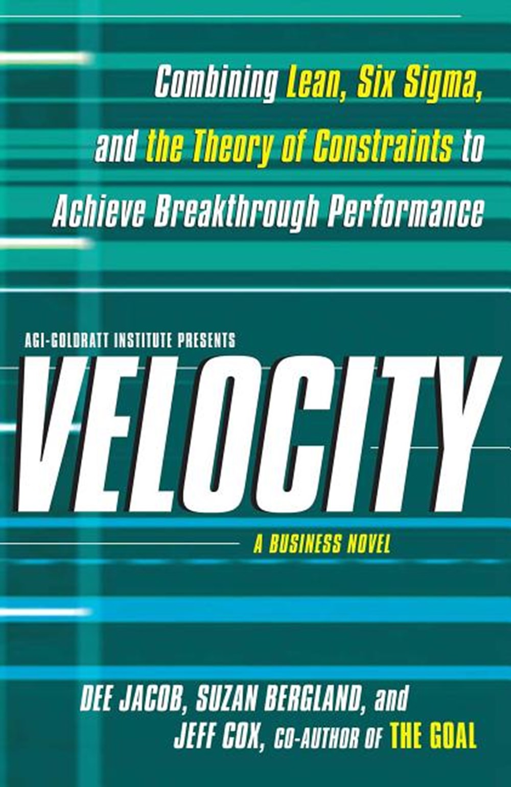 Velocity: Combining Lean, Six SIGMA, and the Theory of Constraints to Accelerate Business Improvemen