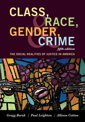 Class, Race, Gender, and Crime: The Social Realities of Justice in America, Fifth Edition