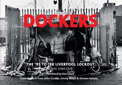  Dockers: The '95 to '98 Liverpool Lockout