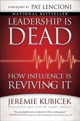  Leadership Is Dead: How Influence Is Reviving It
