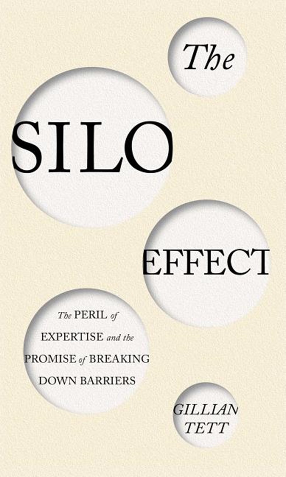 Silo Effect The Peril of Expertise and the Promise of Breaking Down Barriers