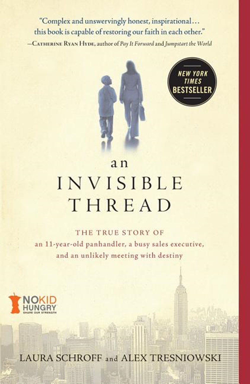 Invisible Thread The True Story of an 11-Year-Old Panhandler, a Busy Sales Executive, and an Unlikel