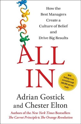  All in: How the Best Managers Create a Culture of Belief and Drive Big Results
