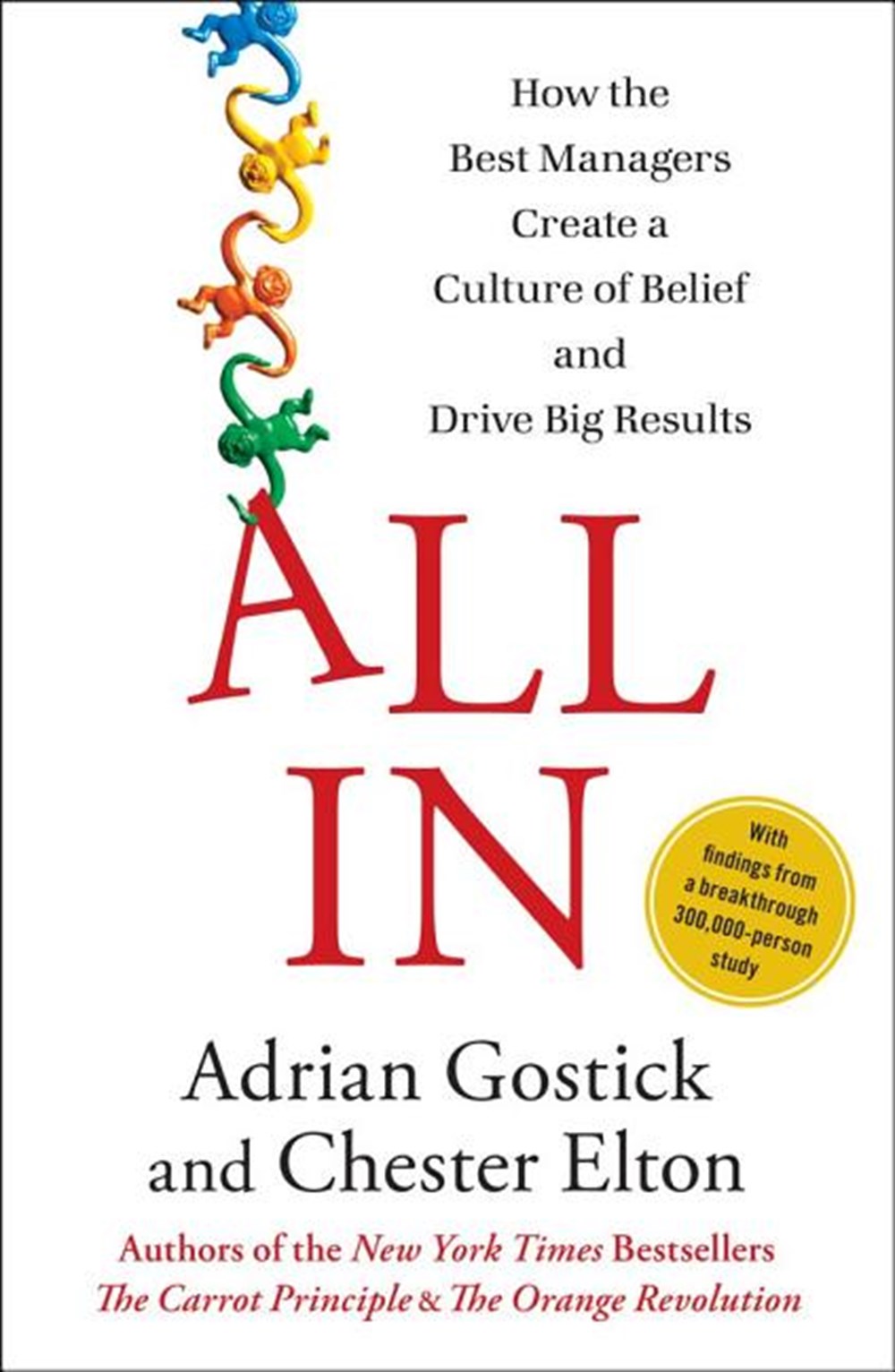 All in How the Best Managers Create a Culture of Belief and Drive Big Results