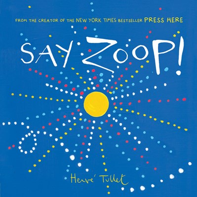Say Zoop! (Toddler Learning Book, Preschool Learning Book, Interactive Children's Books)
