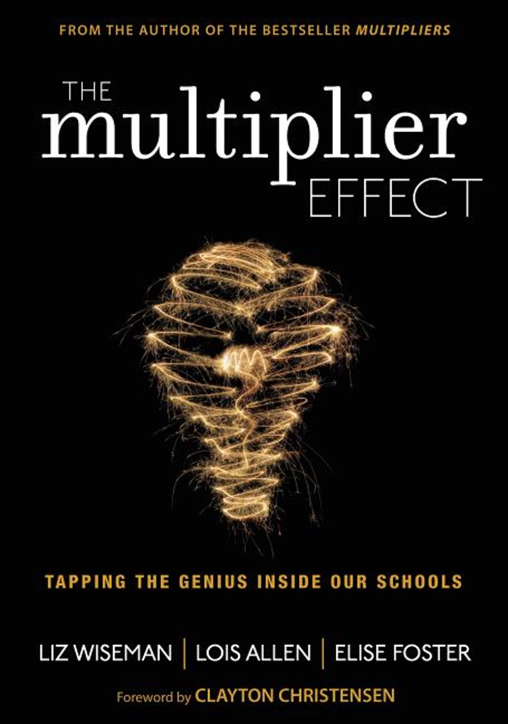 Multiplier Effect Tapping the Genius Inside Our Schools