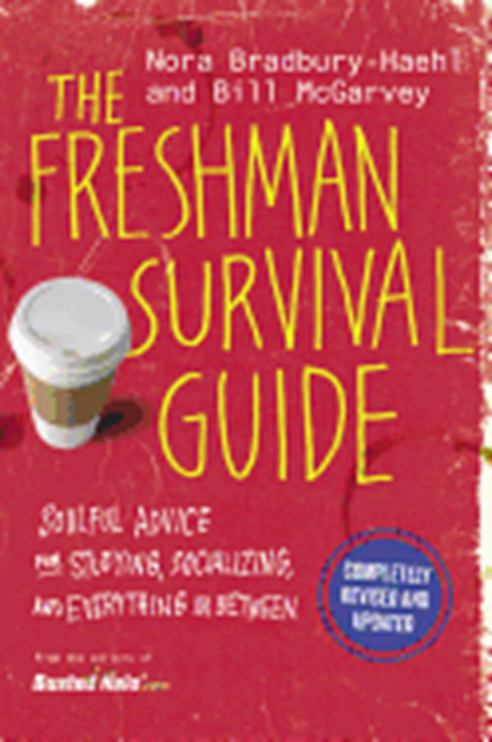 Freshman Survival Guide: Soulful Advice for Studying, Socializing, and Everything in Between (Revise